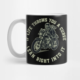 If Life Throws You A Curve - Lean right Into It Mug